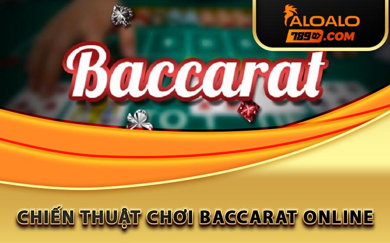 Những chiến thuật chơi Baccarat online